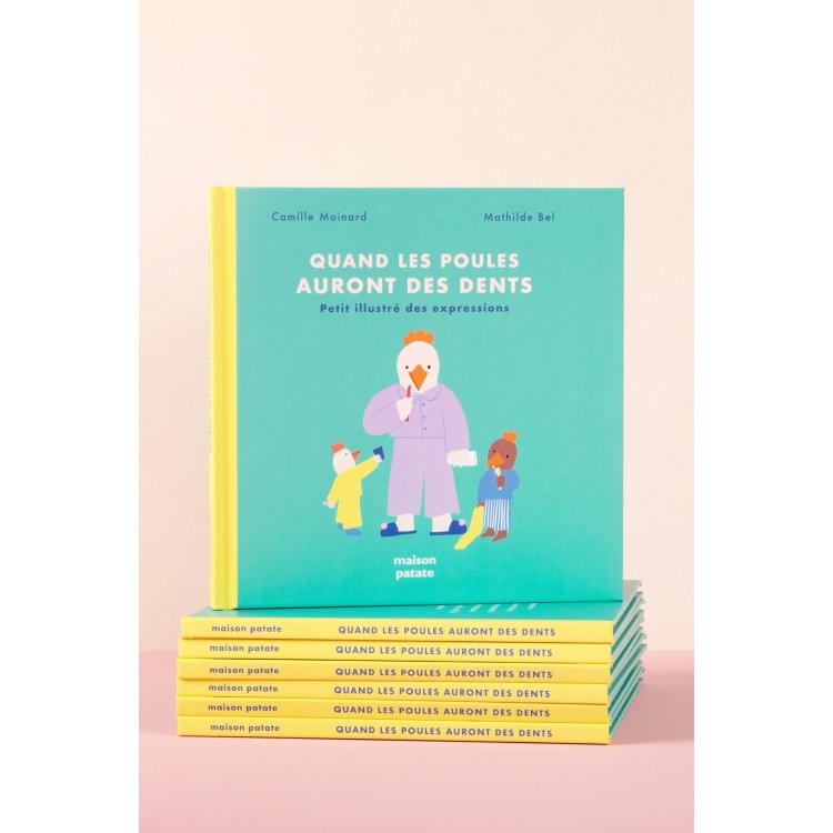 Quand les poules auront des dents, de Camille Moinard et Mathilde Bel Quand les poules auront des dents, de Camille Moinard et Mathilde Bel