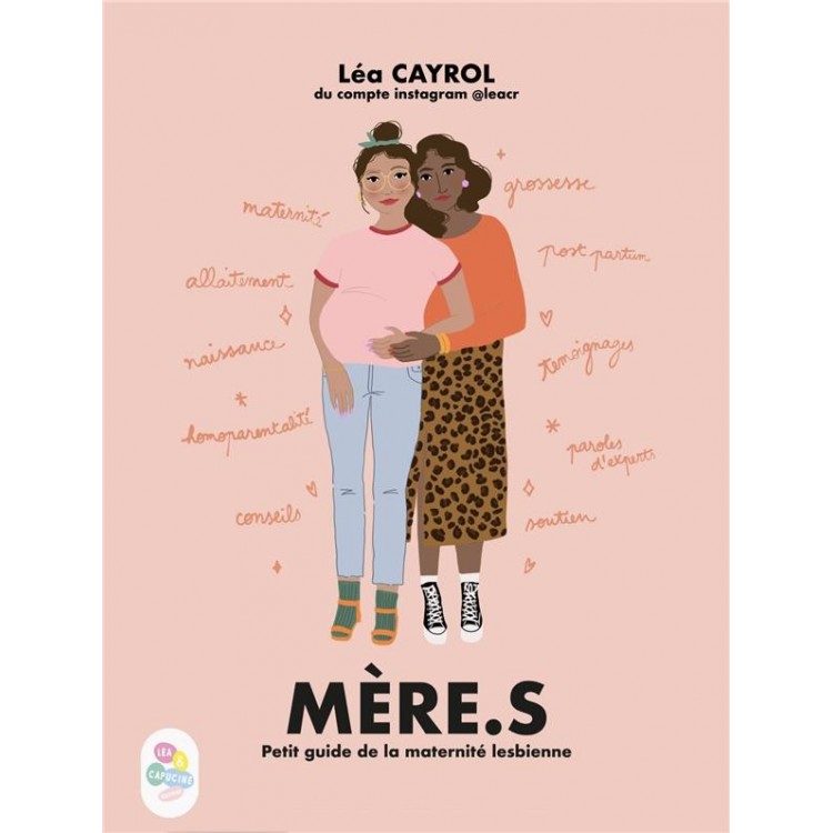 Mère.s - Petit guide de la maternité lesbienne, par Léa Cayrol