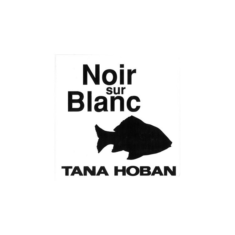 Noir sur blanc, de Hoban Tana