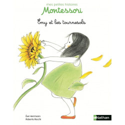Mes petites histoires Montessori - Emy et les tournesols