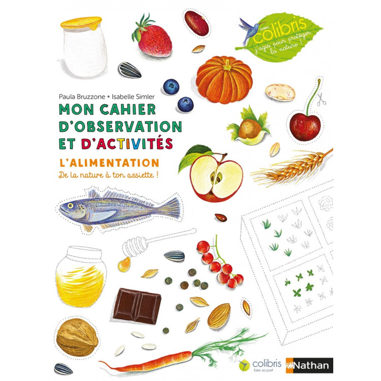 Mon Cahier d'Observation et d'Activités - L'Alimentation Mon Cahier d'Observation et d'Activités - L'Alimentation