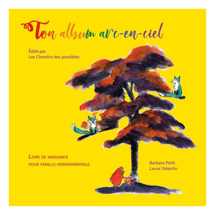 Ton album arc-en-ciel - Livre de naissance pour famille homoparentale