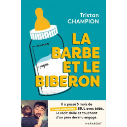 La barbe et le biberon- Tristan Champion