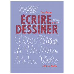 Ecrire c'est dessiner - Gaby Bazin