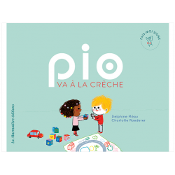 Pio va à la crèche - Coll Fais-moi signe