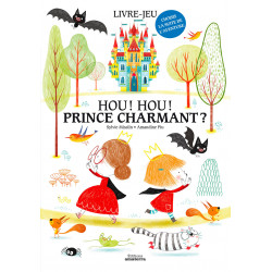 HOU ! HOU ! Prince charmant ? de Sylvie Misslin et Amandine Piu