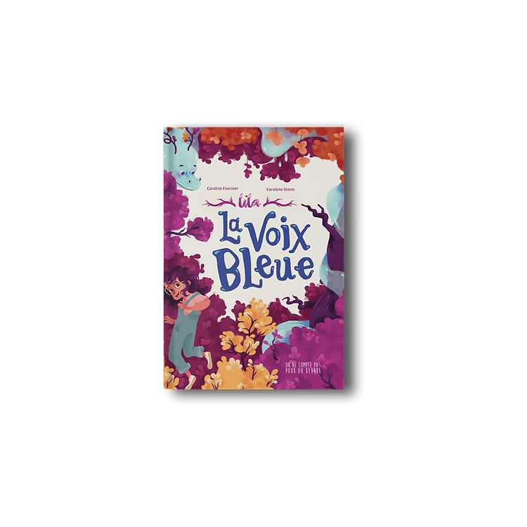 Lila - La Voix Bleue, de Caroline Fournier et Carolane Storm