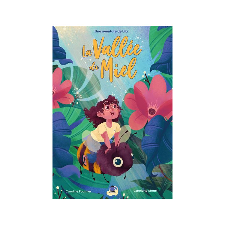 Lila - La Vallée du Miel, de Caroline Fournier et Carolane Storm