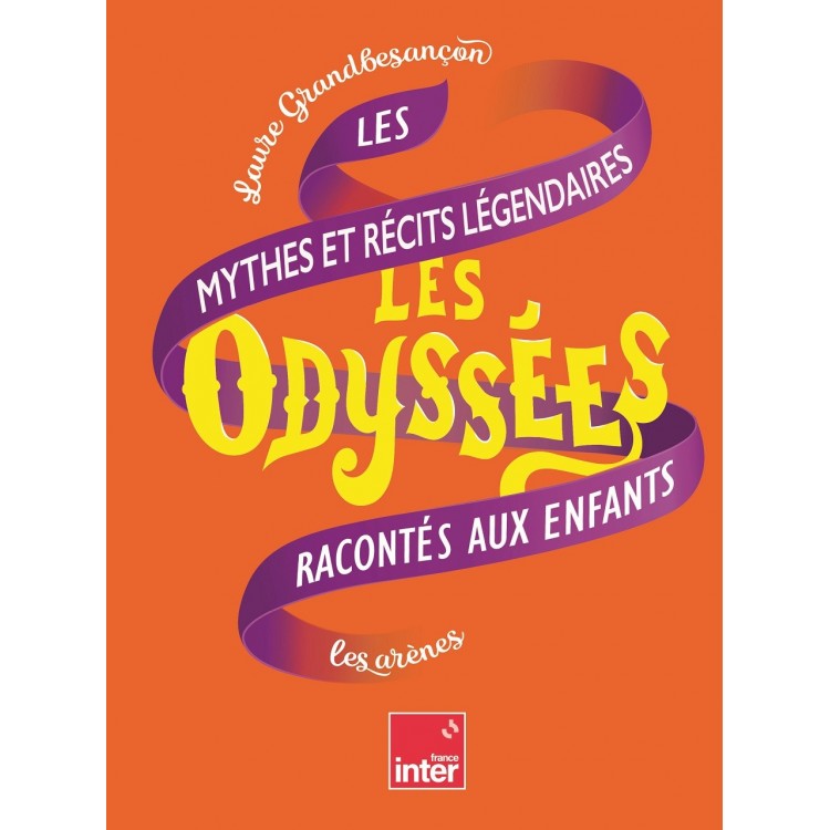 Les Odyssées - Mythes et récits légendaires racontés aux enfants