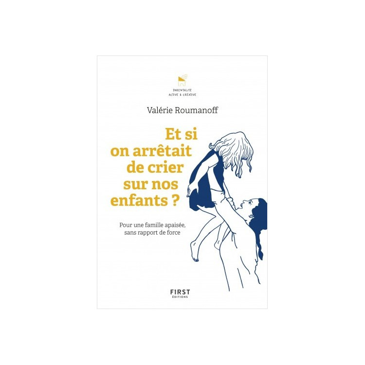 Et si on arrêtait de crier sur nos enfants ? Et si on arrêtait de crier sur nos enfants ?