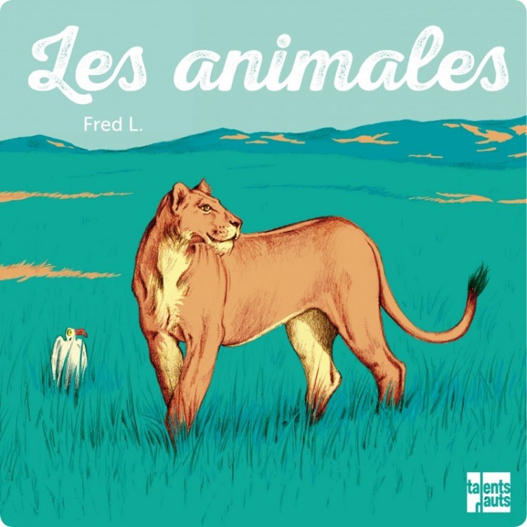 Les Animales - Imagier au féminin, de Fred L. Les Animales - Imagier au féminin, de Fred L.