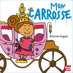 Mon carrosse, de Séverine Huguet