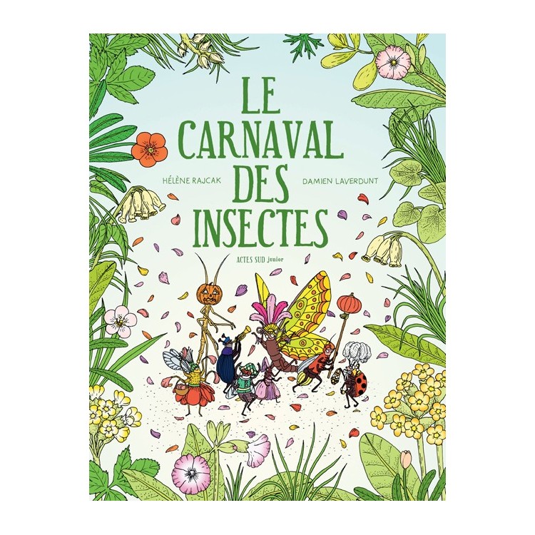 Le carnaval des insectes, de H. Rajcak et D. Laverdunt